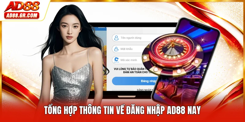 Tổng hợp thông tin về đăng nhập AD88 nay